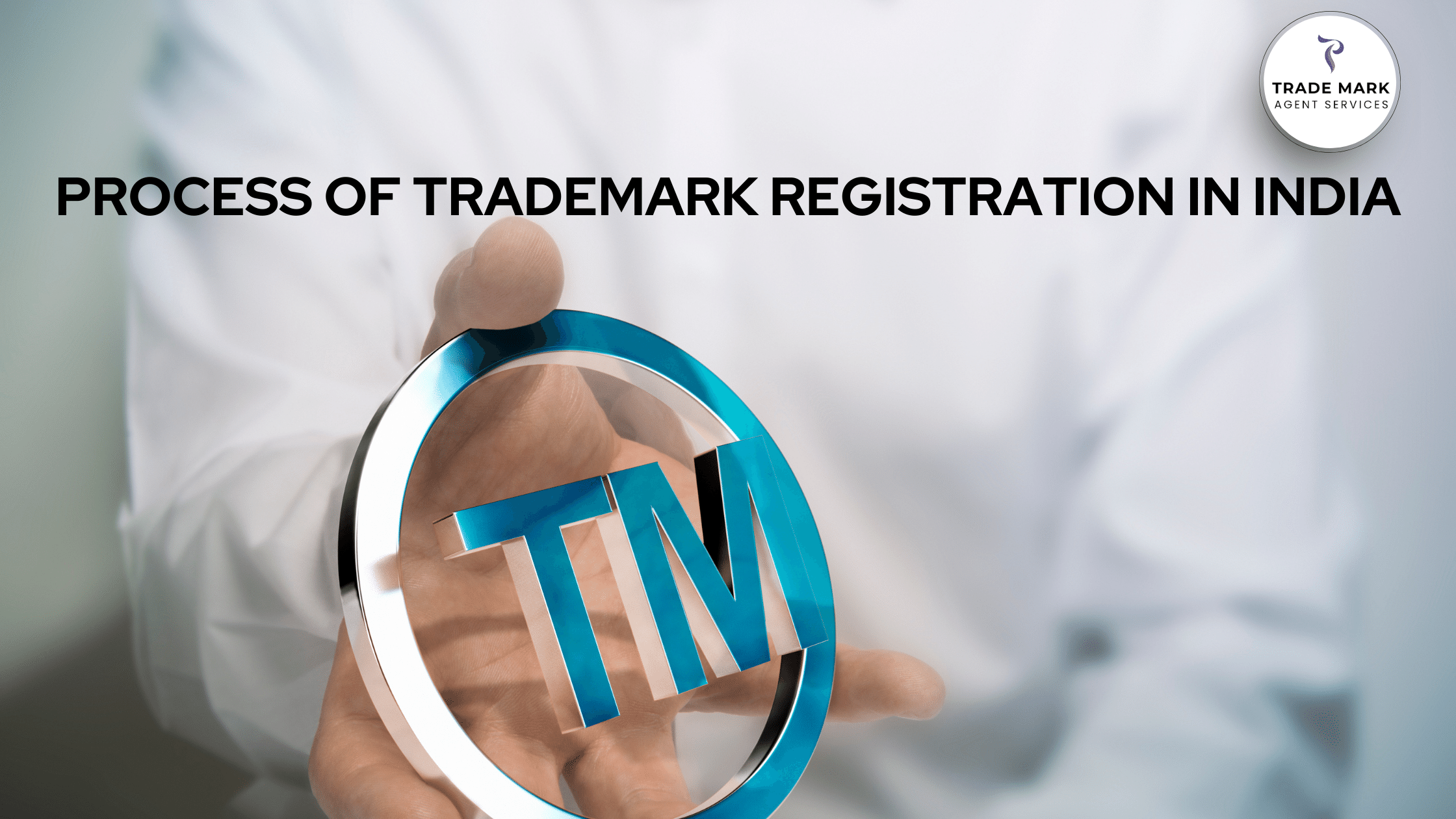 PROCESS OF TRADEMARK REGISTRATION IN INDIA